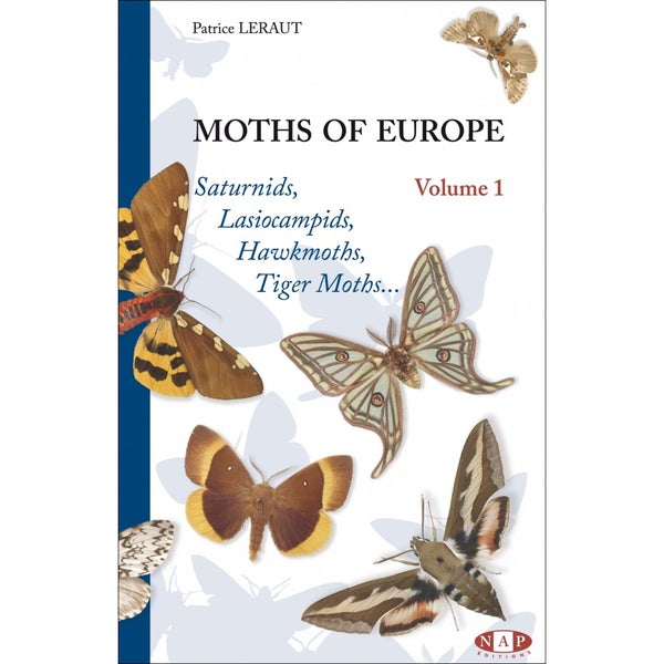 Moths of Europe, vol 1 (Saturnids, Lasiocampids, Hawkmoths, Tiger Moths)